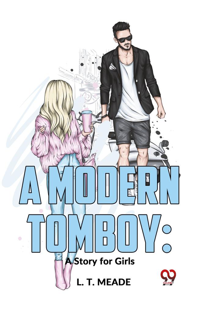 A Modern Tomboy: A Story For Girls