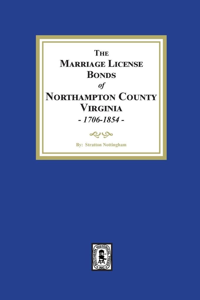 The Marriage License Bonds of Northampton County Virginia 1706-1854