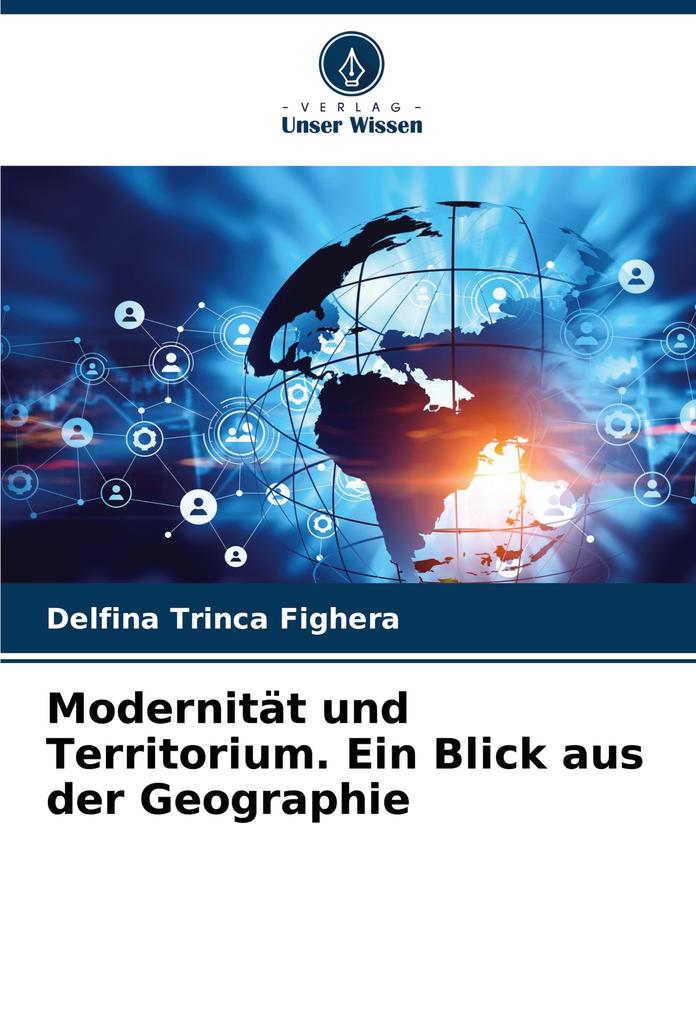 Modernität und Territorium. Ein Blick aus der Geographie