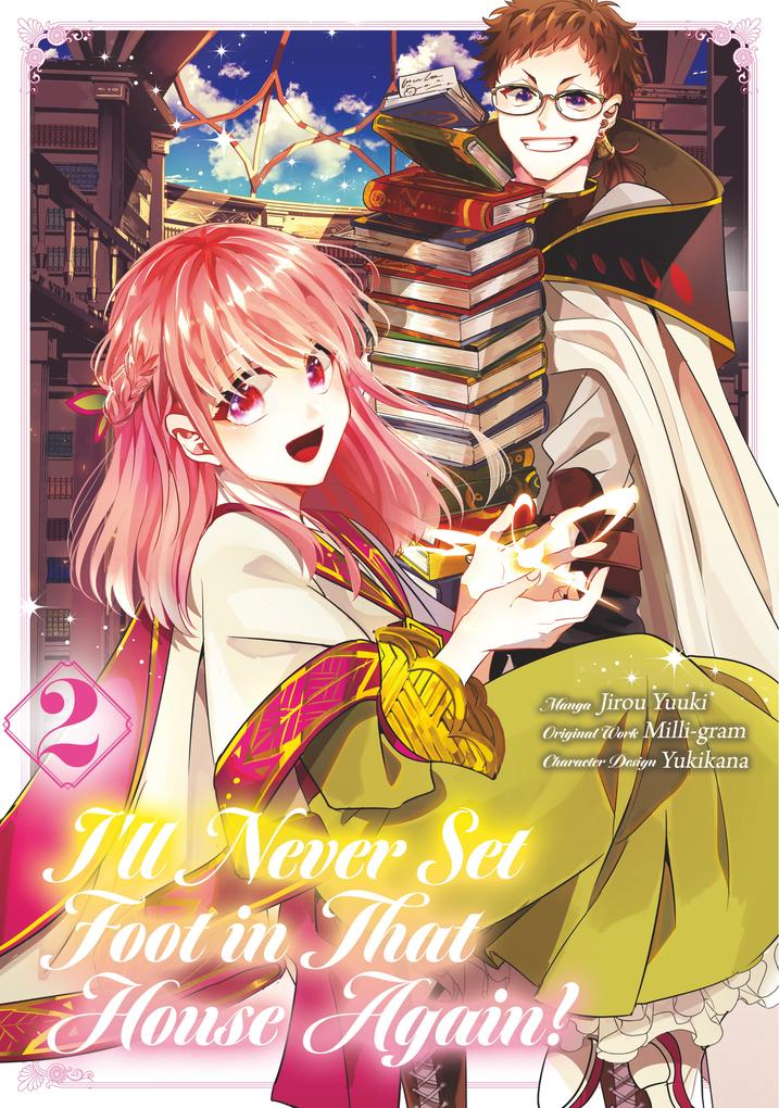 I‘ll Never Set Foot in That House Again! (Manga) Volume 2
