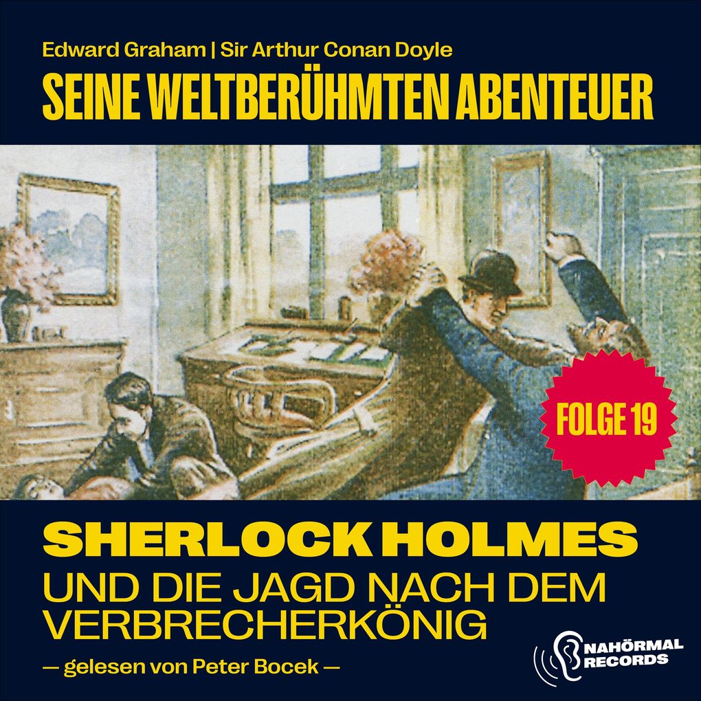Sherlock Holmes und die Jagd nach dem Verbrecherkönig (Seine weltberühmten Abenteuer Folge 19)