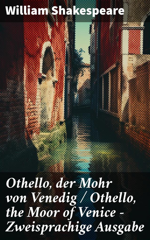 Othello der Mohr von Venedig / Othello the Moor of Venice - Zweisprachige Ausgabe