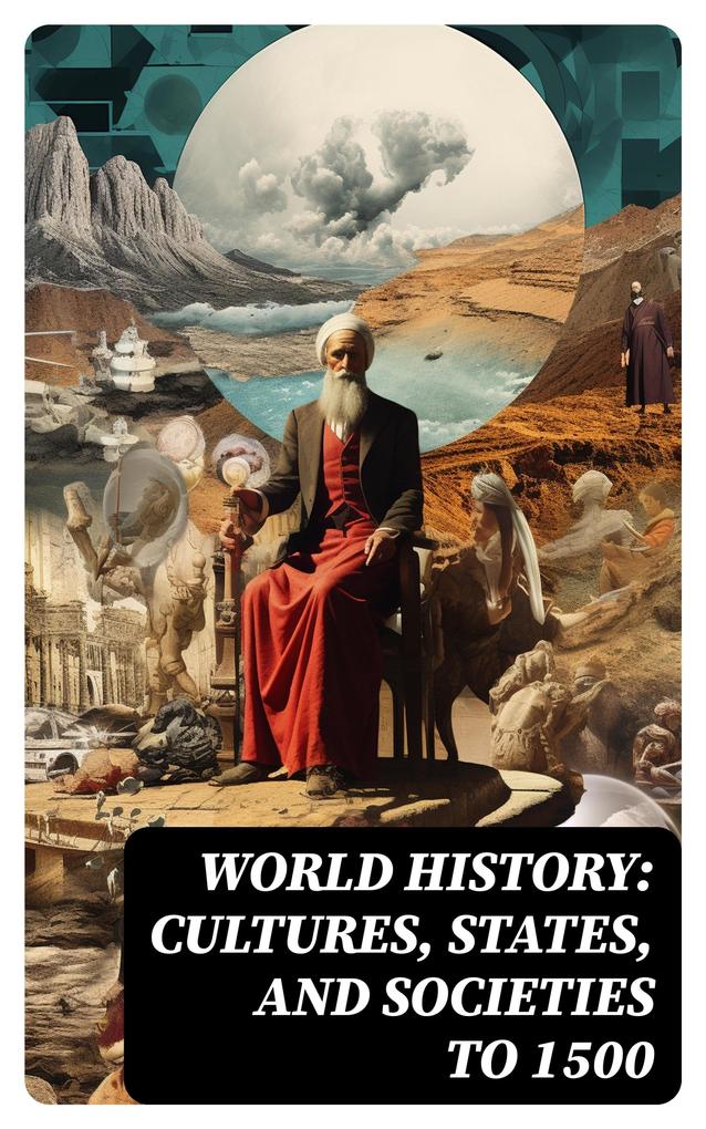 World History: Cultures States and Societies to 1500