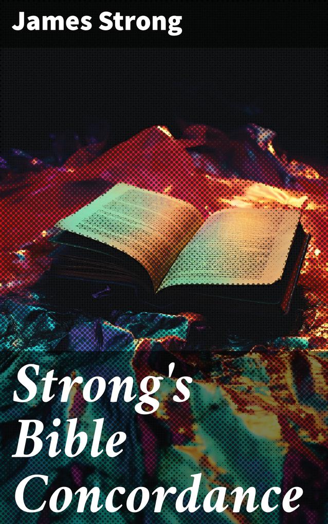 Strong‘s Bible Concordance
