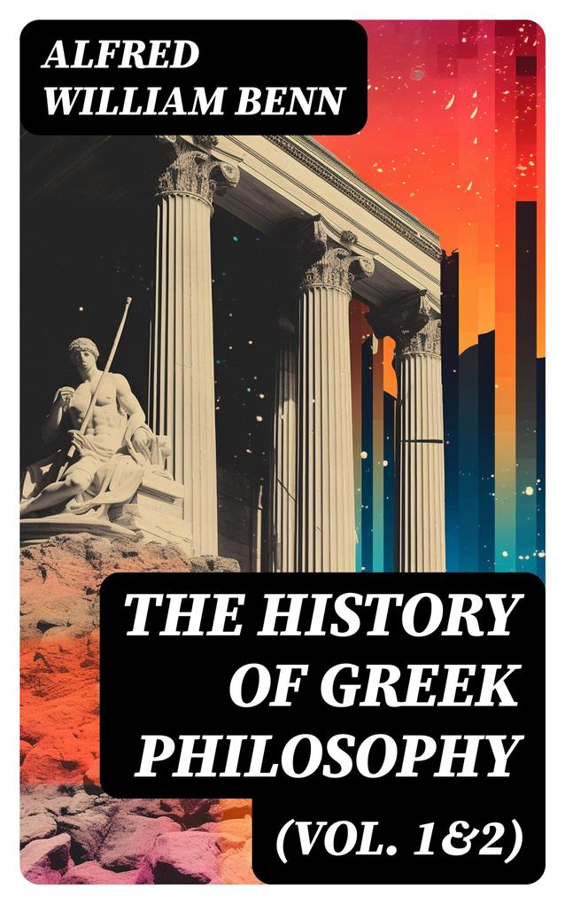The History of Greek Philosophy (Vol. 1&2)