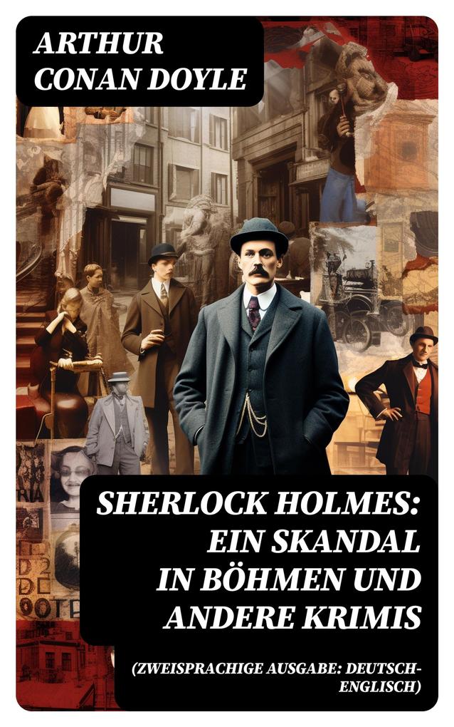 Sherlock Holmes: Ein Skandal in Böhmen und andere Krimis (Zweisprachige Ausgabe: Deutsch-Englisch)