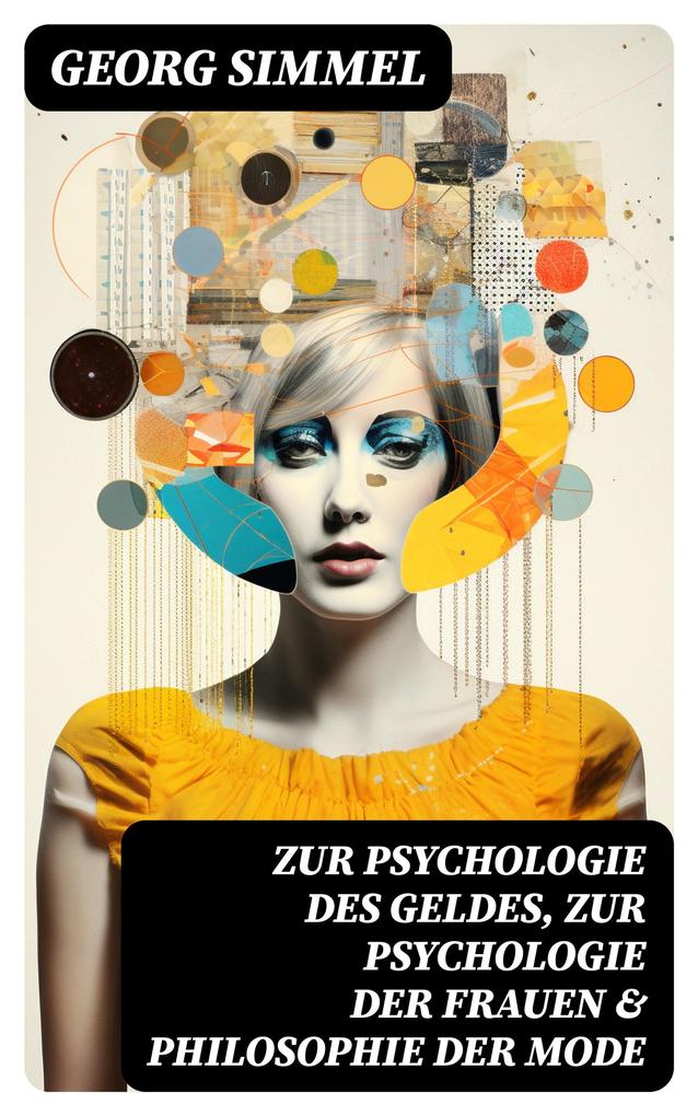 Zur Psychologie des Geldes Zur Psychologie der Frauen & Philosophie der Mode
