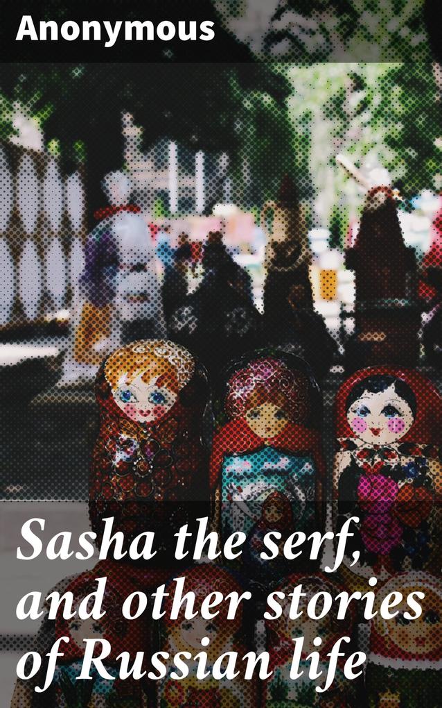 Sasha the serf and other stories of Russian life