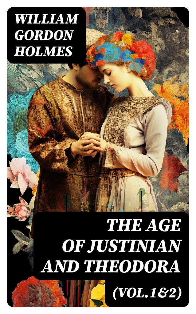 The Age of Justinian and Theodora (Vol.1&2)