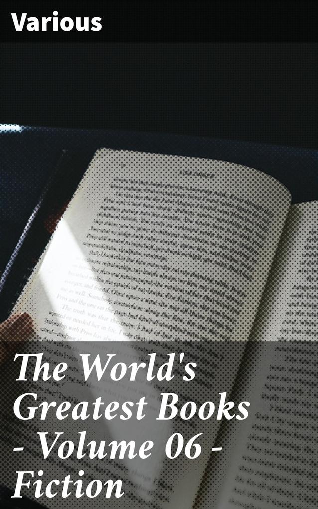 The World‘s Greatest Books - Volume 06 - Fiction