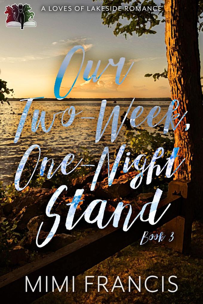 Our Two-Week One-Night Stand (The Loves of Lakeside #3)