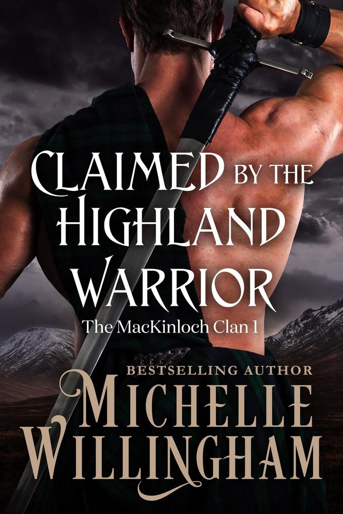 Claimed by the Highland Warrior (MacKinloch Clan #1)
