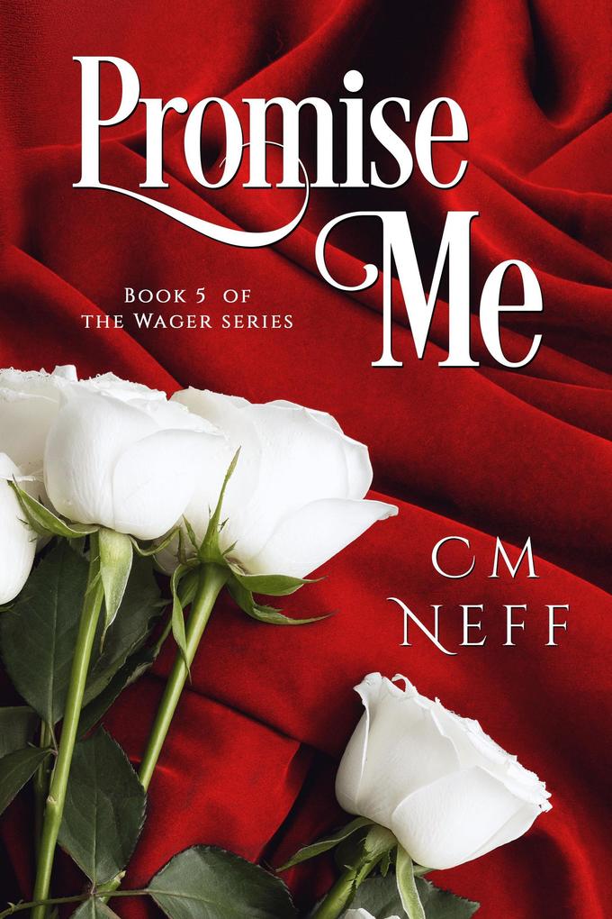 Promise Me (The Wager Series #5)