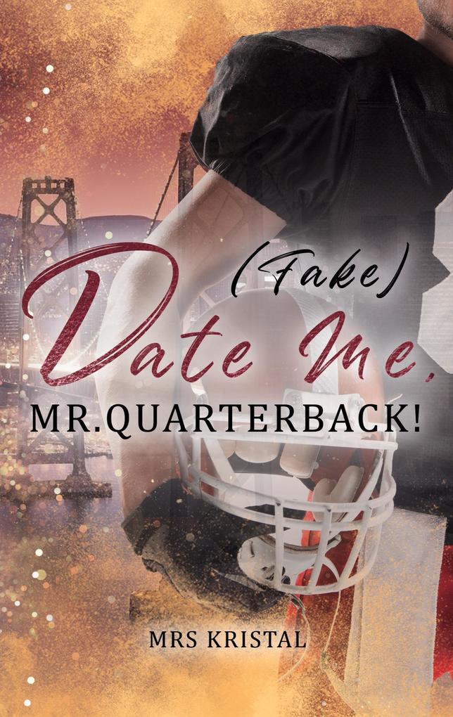 (Fake) Date Me Mr. Quarterback!
