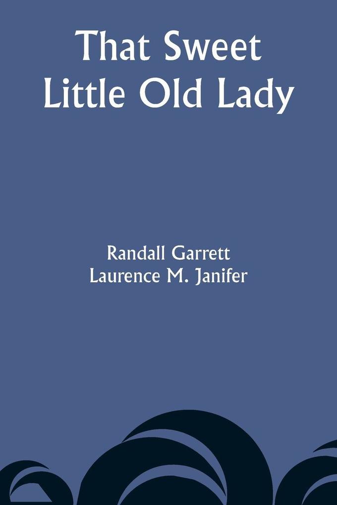 That Sweet Little Old Lady