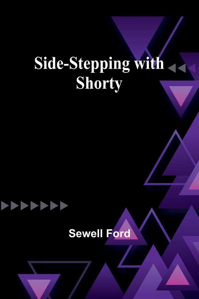 Side-stepping with Shorty