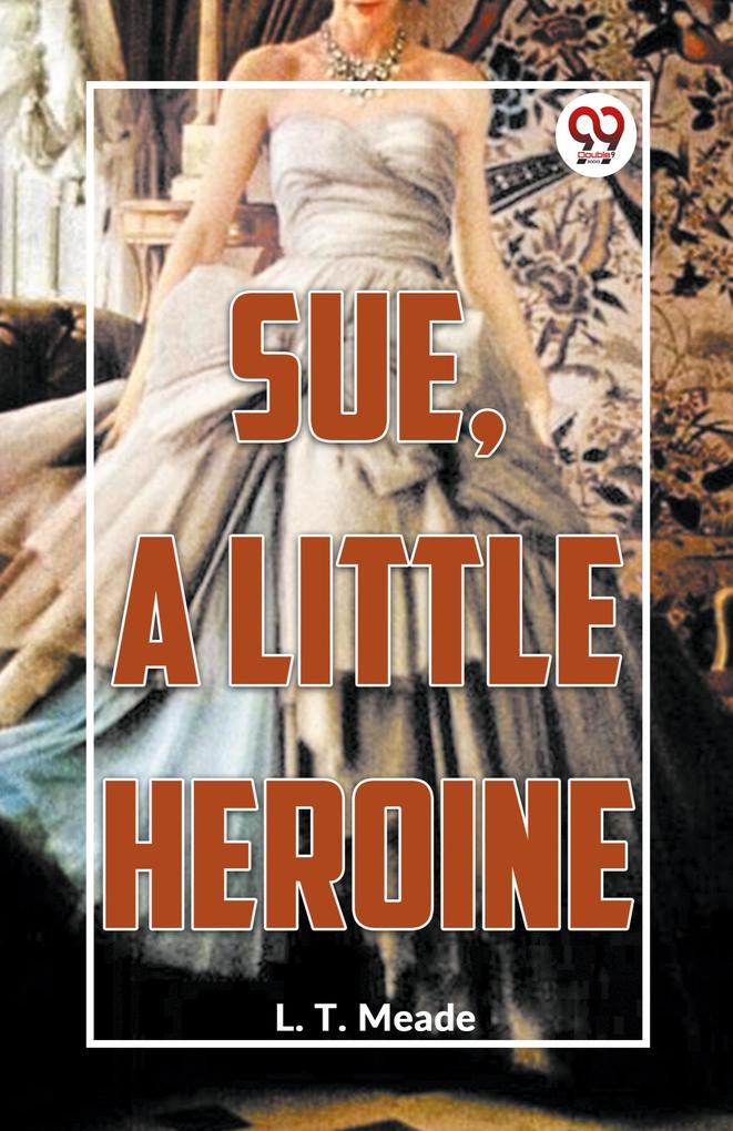 Sue A Little Heroine