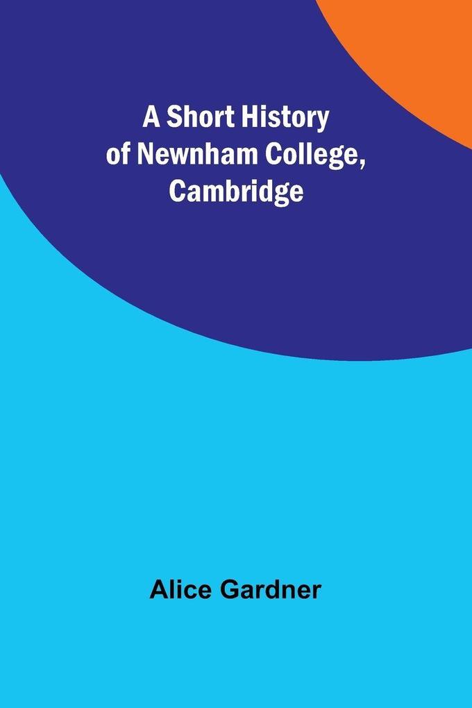 A Short History of Newnham College Cambridge