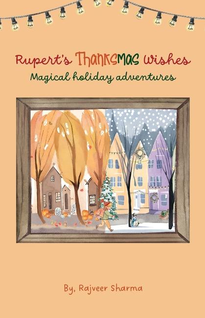 Rupert‘s Thanksmas Wishes Magical Holiday Adventures