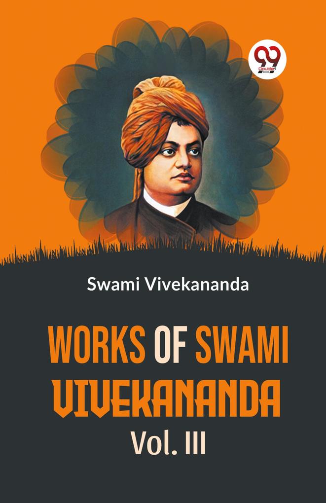 Works Of Swami Vivekananda Vol. III