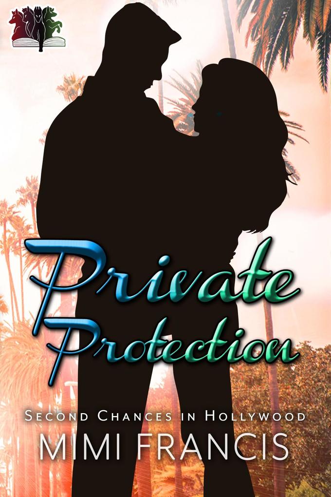 Private Protection (Second Chances in Hollywood #2)
