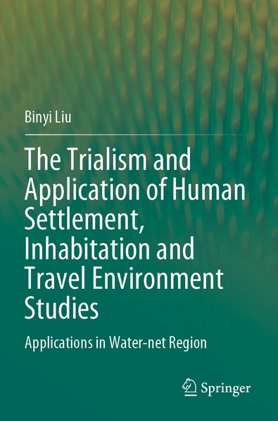 The Trialism and Application of Human Settlement Inhabitation and Travel Environment Studies