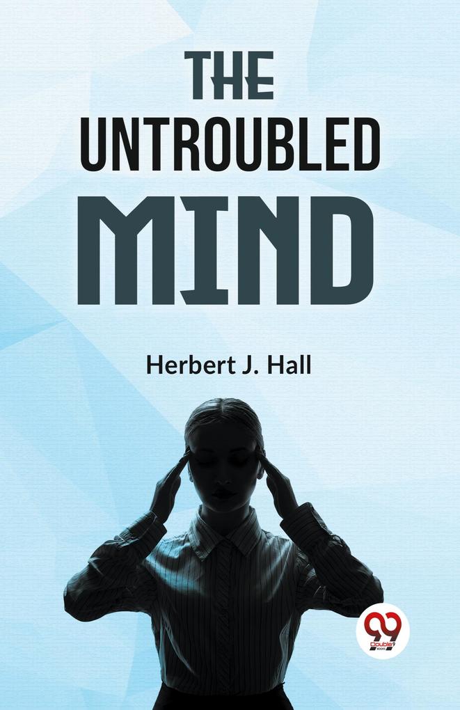 The Untroubled Mind