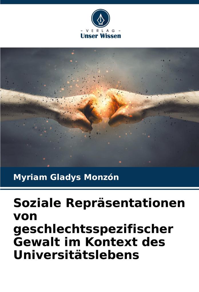 Soziale Repräsentationen von geschlechtsspezifischer Gewalt im Kontext des Universitätslebens
