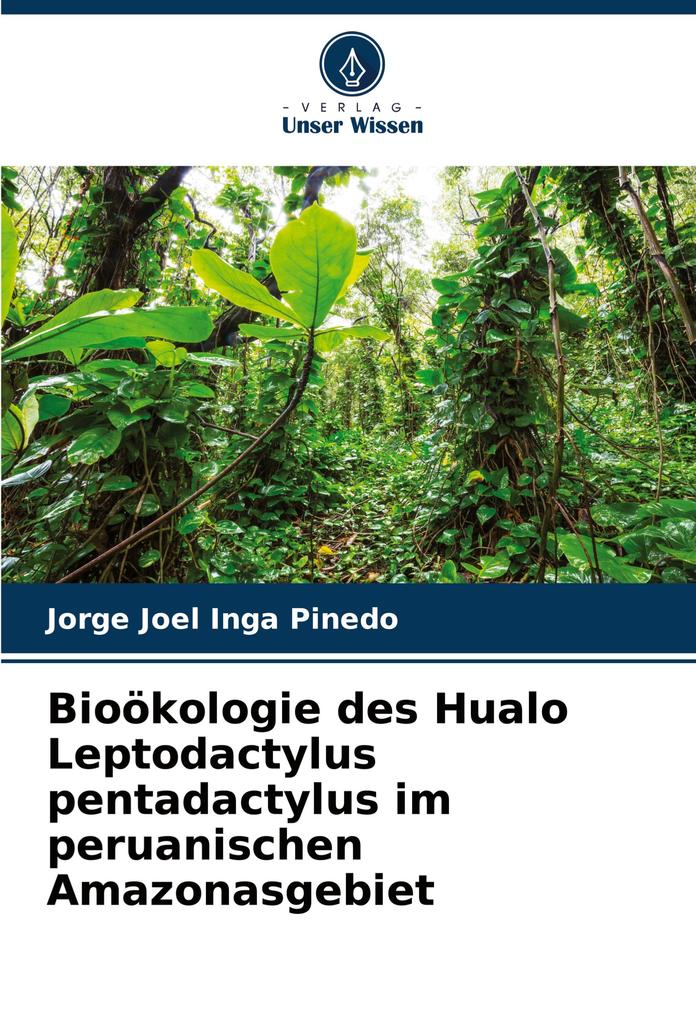 Bioökologie des Hualo Leptodactylus pentadactylus im peruanischen Amazonasgebiet