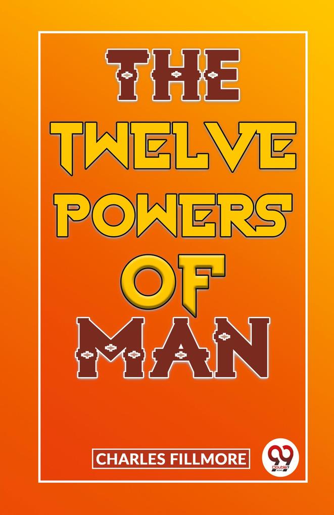 The Twelve Powers Of Man