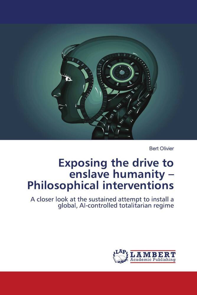 Exposing the drive to enslave humanity Philosophical interventions