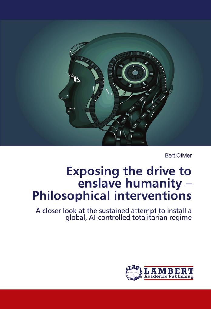 Exposing the drive to enslave humanity - Philosophical interventions