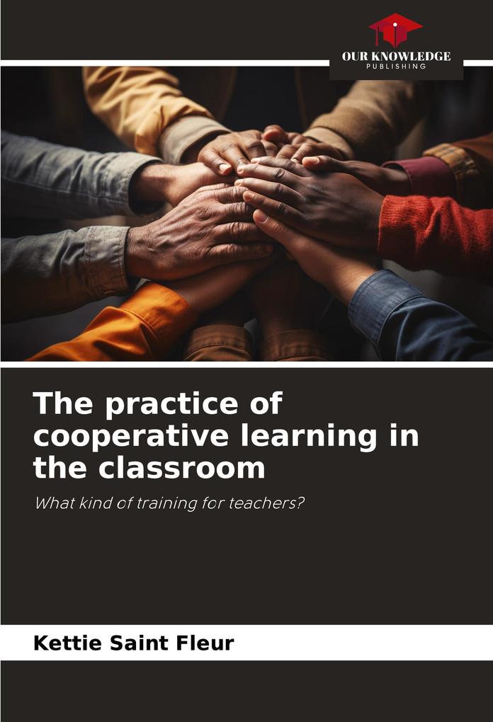 The practice of cooperative learning in the classroom