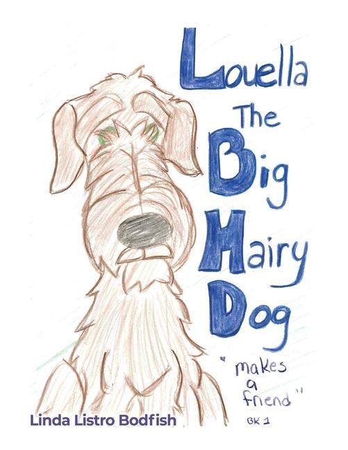 Louella the Big Hairy Dog Makes a Friend