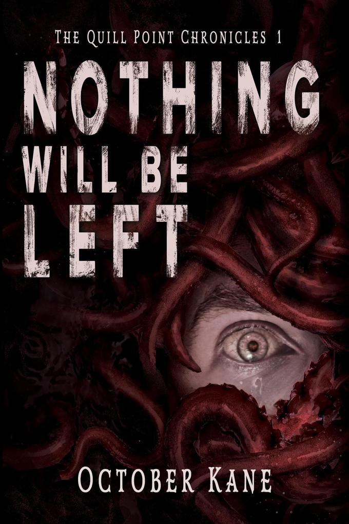 Nothing Will Be Left (The Quill Point Chronicles #1)