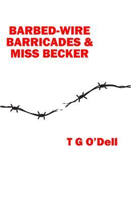 Barbed-wire Barricades & Miss Becker