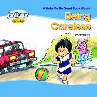 Help Me Be Good Book about Being Careless