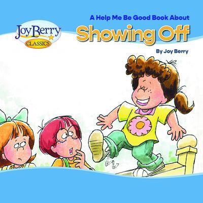 Help Me Be Good Book about Showing Off