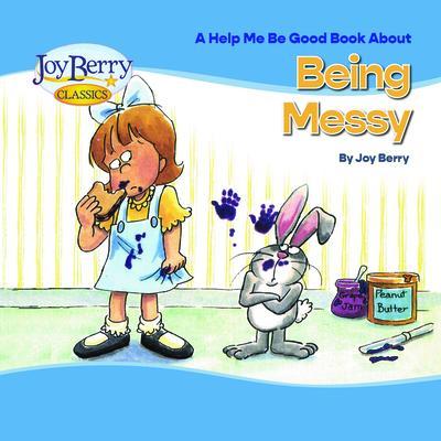 Help Me Be Good Book about Being Messy