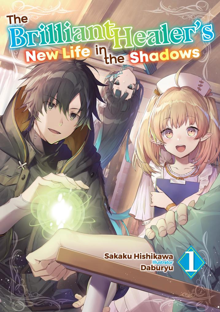 The Brilliant Healer‘s New Life in the Shadows: Volume 1