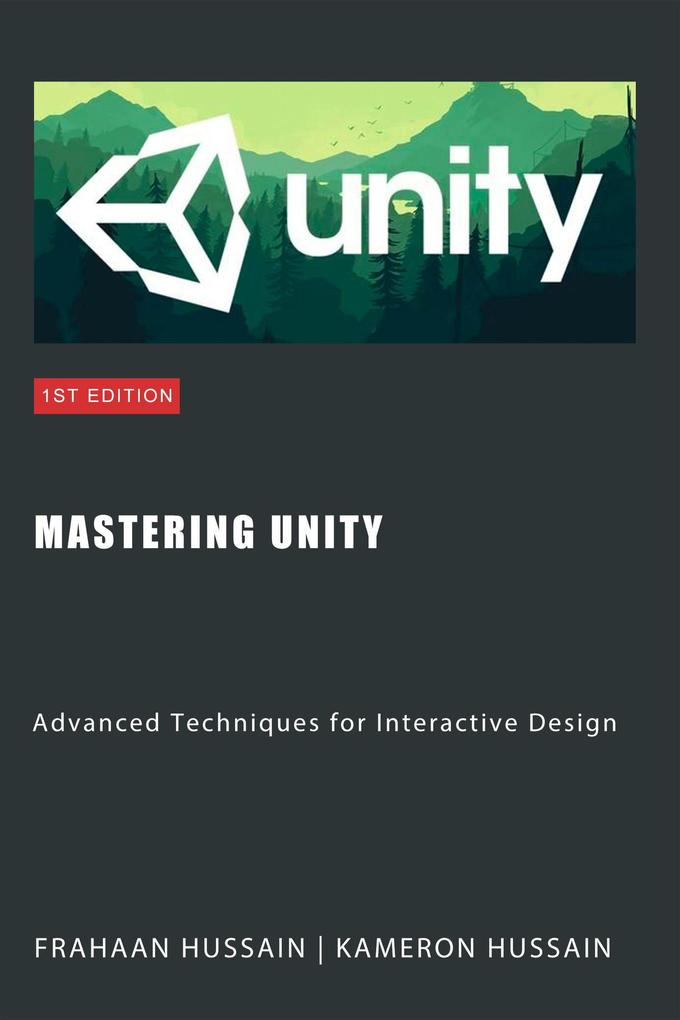 Mastering Unity: Advanced Techniques for Interactive  (Unity Game Development Series)