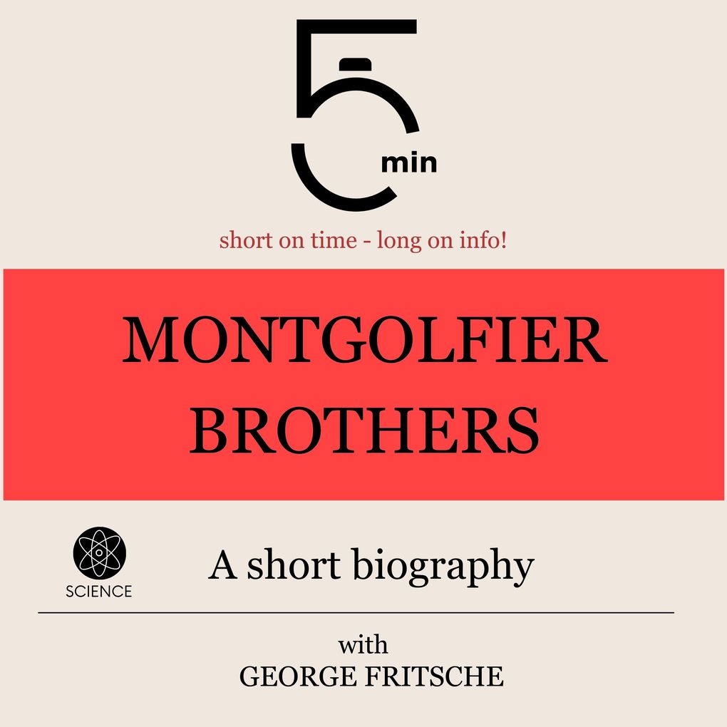 Montgolfier Brothers: A short biography