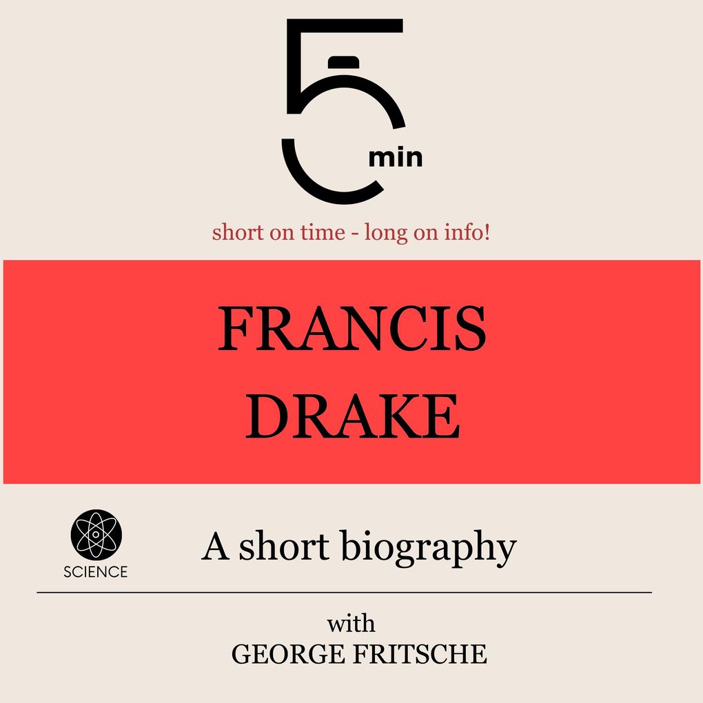 Francis Drake: A short biography