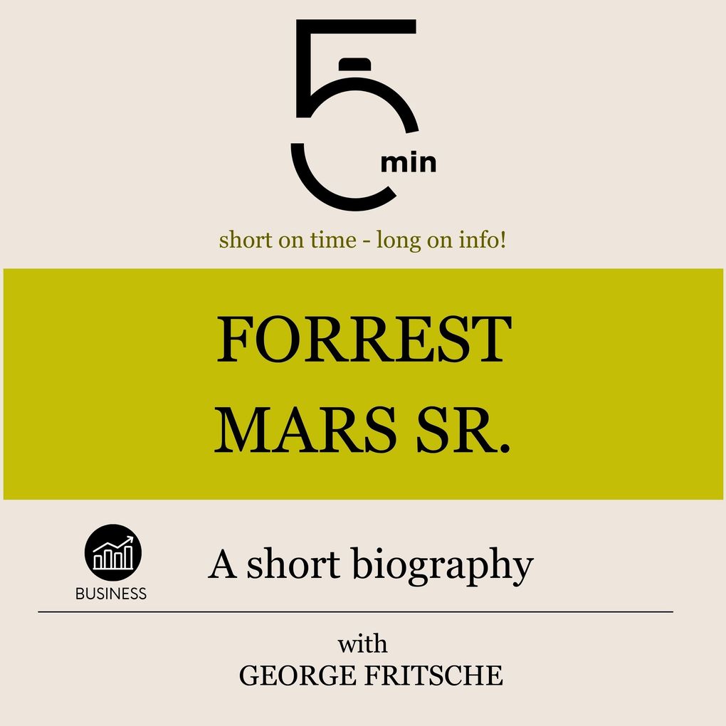 Forrest Mars Sr.: A short biography