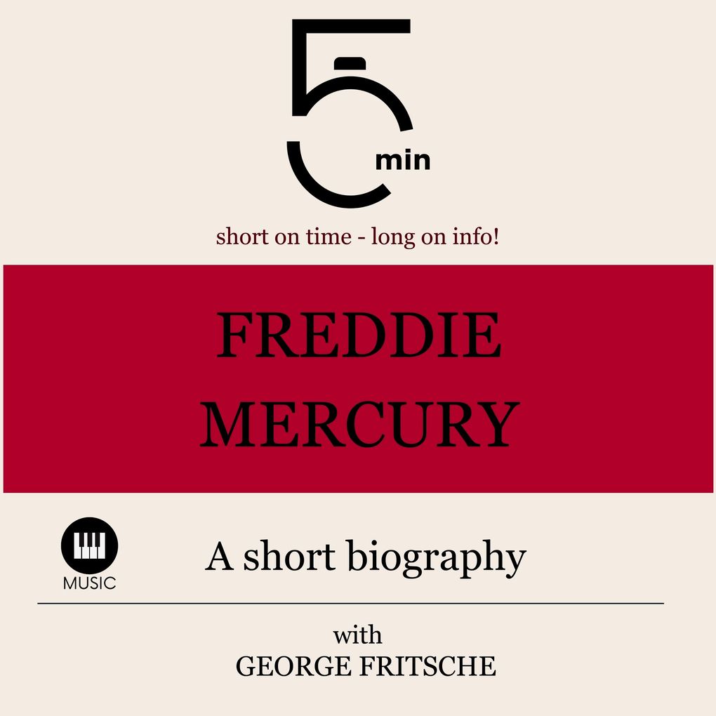 Freddy Mercury: A short biography