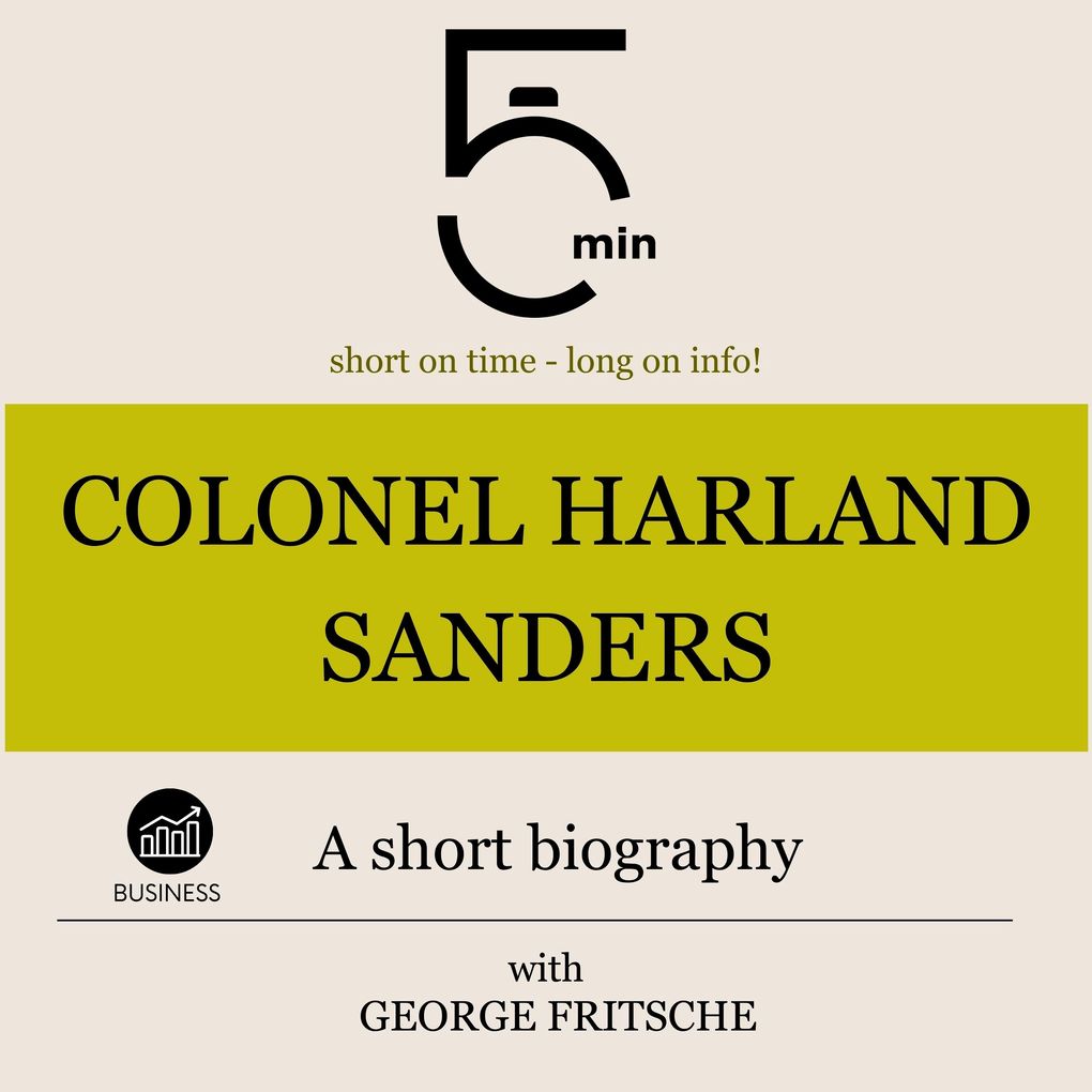 Colonel Harland Sanders: A short biography