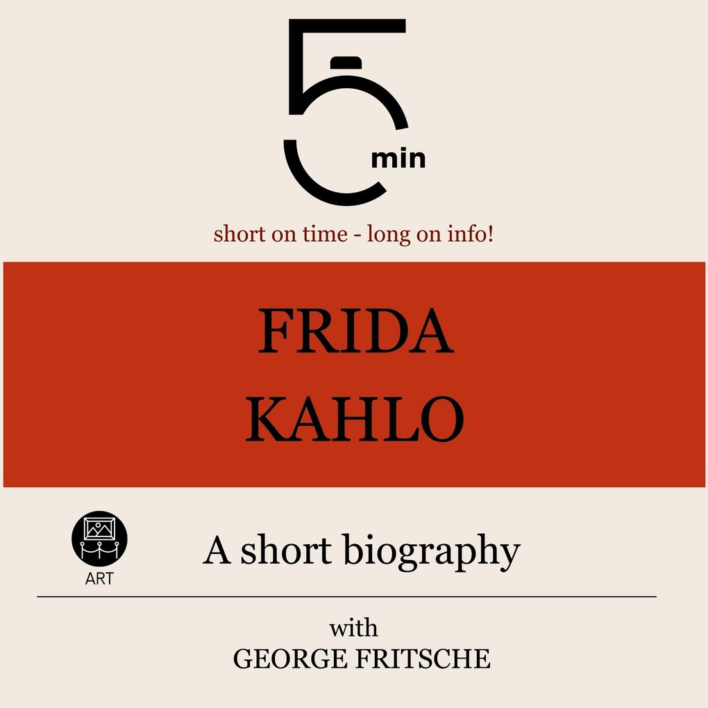 Frida Kahlo: A short biography