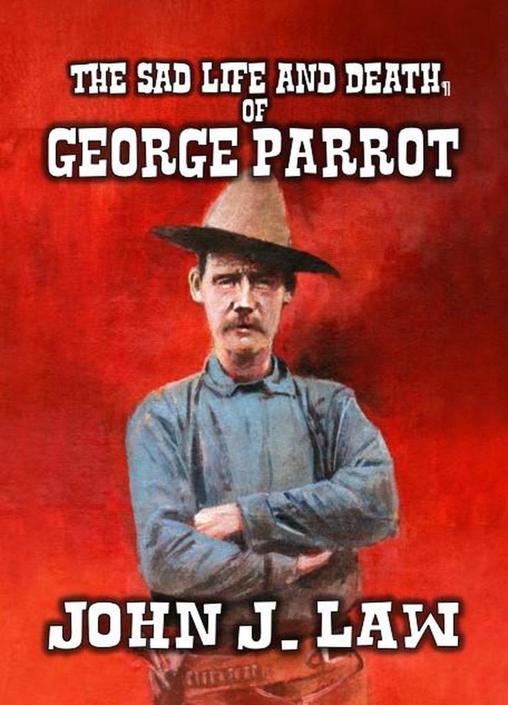 The Sad Life and Death of George Parrot
