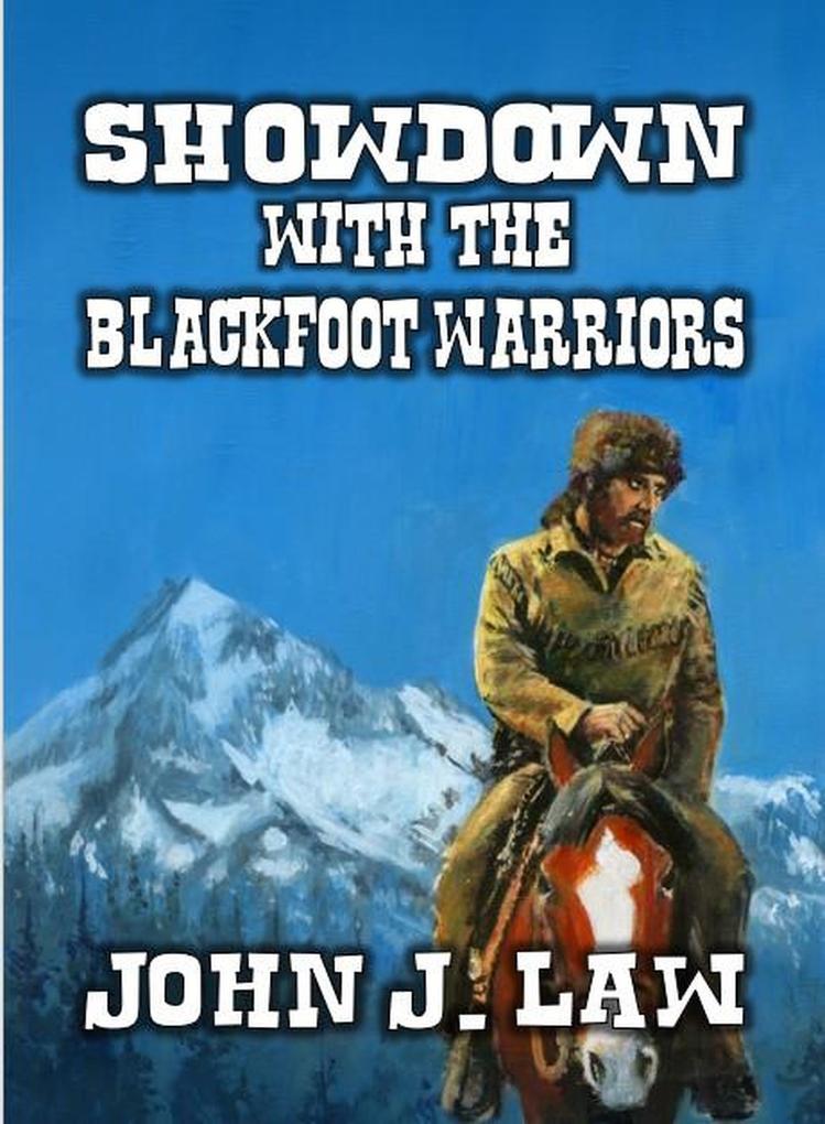 Showdown with the Blackfoot Warriors