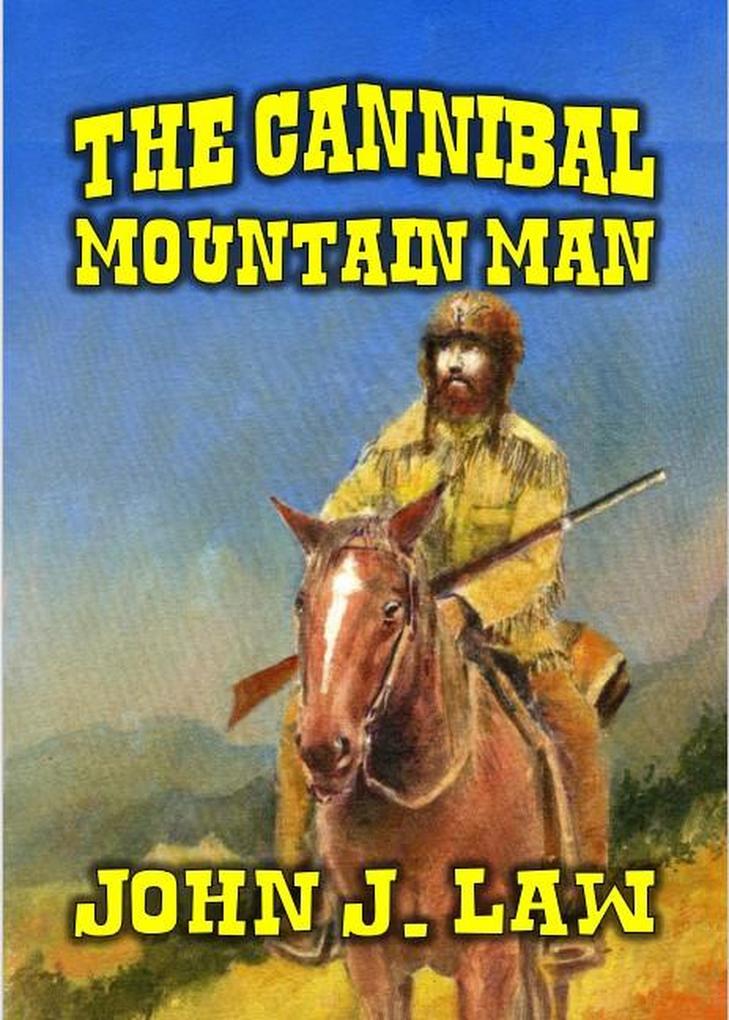 The Cannibal Mountain Man